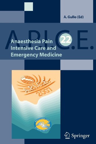 Anaesthesia, Pain, Intensive Care and Emergency A.P.I.C.E.: Proceedings of the 22st Postgraduate Course in Critical Medicine Venice-Mestre, Italy - November 9-11, 2007