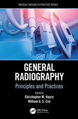 General Radiography (Medical Imaging in Practice): 1st Edition
