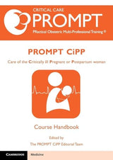 PROMPT-CIPP Course Participant's Handbook (Critical Car Prompt Practical Obstetric Multi-professional Training): 1st Edition