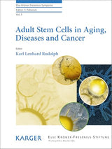 Adult Stem Cells in Aging, Diseases and Cancer (Else Kröner-Fresenius Symposia Book 5): 1st Edition