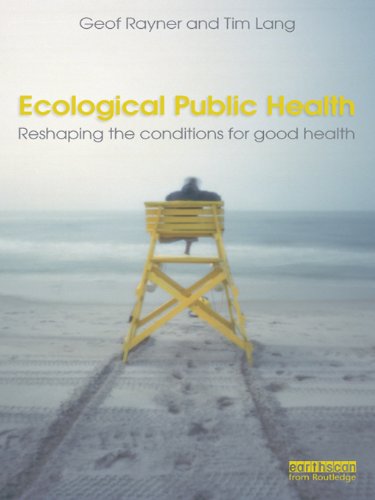 Ecological Public Health: Reshaping the Conditions for Good Health: 1st Edition, Kindle Edition