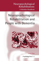 Neuropsychological Rehabilitation and People with Dementia (Neuropsychological Rehabilitation: A Modular Handbook)