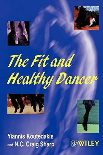The Fit and Healthy Dancer: 1st Edition