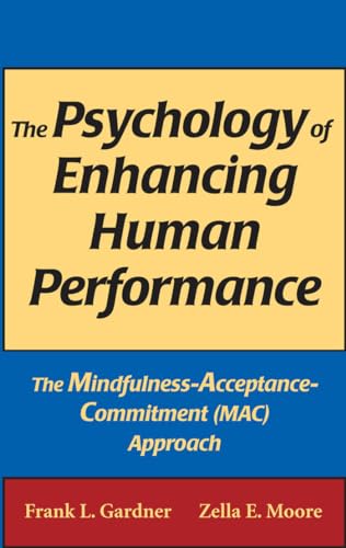The Psychology of Enhancing Human Performance: The Mindfulness-Acceptance-Commitment Approach
