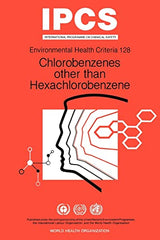 Chlorobenzenes Other Than Hexachlorobenzene (Environmental Health Criteria, 128)