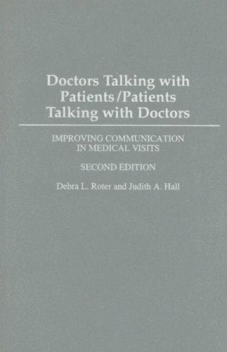 Doctors Talking with Patients/Patients Talking with Doctors: Improving Communication in Medical Visits