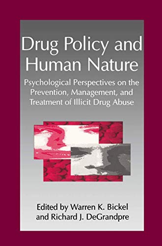 Drug Policy and Human Nature: Psychological Perspectives on the Prevention, Management, and Treatment of Illicit Drug Abuse (Infectious Agents and Pathogenesis)