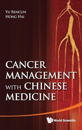 CANCER MANAGEMENT WITH CHINESE MEDICINE: 1st Edition