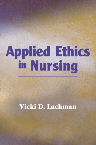 Applied Ethics in Nursing: 1st Edition, Kindle Edition