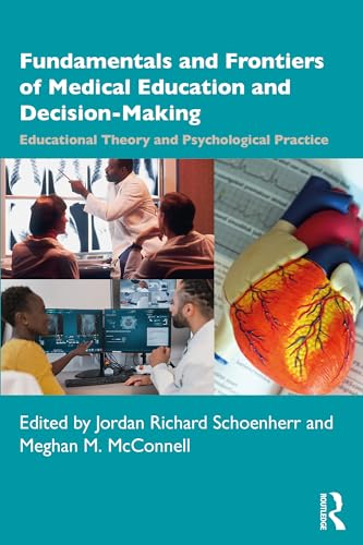 Fundamentals and Frontiers of Medical Education and Decision-Making: Educational Theory and Psychological Practice