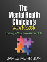 The Mental Health Clinician's: Locking In Your Professional Skills: Edition