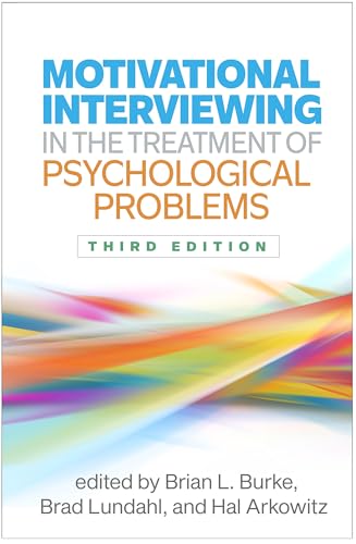 Motivational Interviewing in the Treatment of Psychological Problems (Applications of Motivational Interviewing Series): Third Edition
