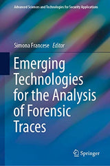 Emerging Technologies for the Analysis of Forensic Traces (Advanced Sciences and Technologies for Security Applications)