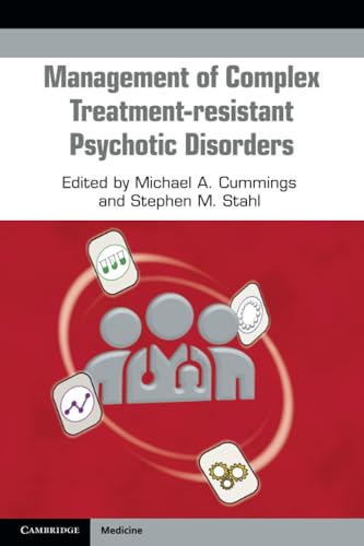 Management of Complex Treatment-resistant Psychotic Disorders: New Edition