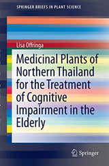 Medicinal Plants of Northern Thailand for the Treatment of Cognitive Impairment in the Elderly (SpringerBriefs in Plant Science)