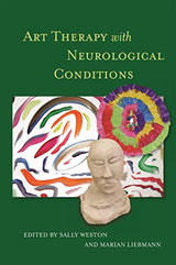 Art Therapy with Neurological Conditions: 1st Edition