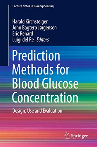 Prediction Methods for Blood Glucose Concentration: Design, Use and Evaluation (Lecture Notes in Bioengineering)