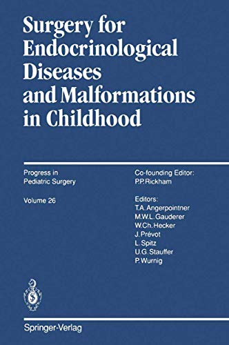 Surgery for Endocrinological Diseases and Malformations in Childhood (Progress in Pediatric Surgery): 1991st Edition