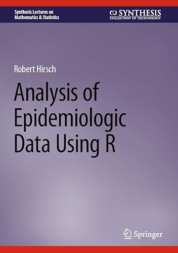 Analysis of Epidemiologic Data Using R (Synthesis Lectures on Mathematics & Statistics)