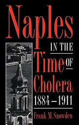 Naples in the Time of Cholera, 1884–1911
