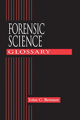 Forensic Science Glossary: 1st Edition