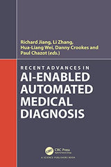 Recent Advances in AI-enabled Automated Medical Diagnosis: 1st Edition
