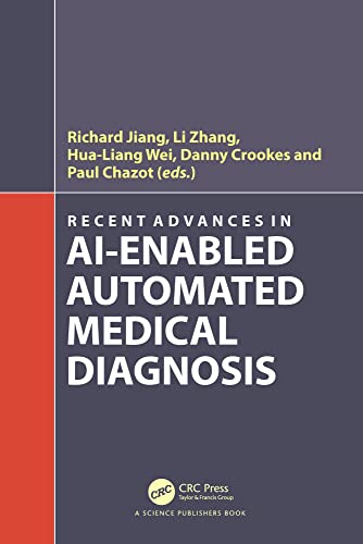 Recent Advances in AI-enabled Automated Medical Diagnosis: 1st Edition