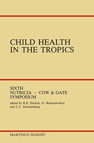 Child Health in the Tropics: Leuven, 18–21 October 1983 (Sixth Nutricia-Cow and Gate Symposium)