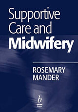 Supportive Care and Midwifery: 1st Edition