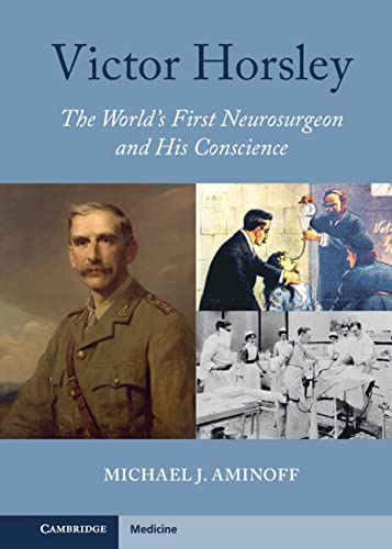 Victor Horsley: The World's First Neurosurgeon and His Conscience: Kindle Edition