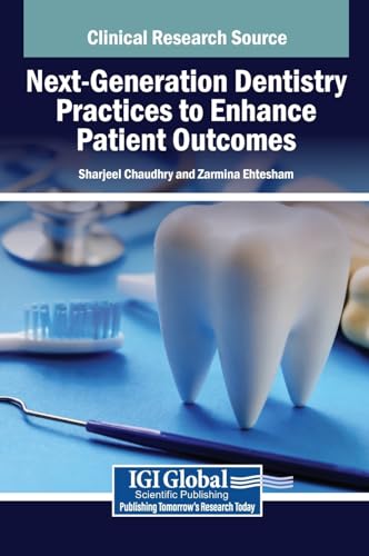 Next-generation Dentistry Practices to Enhance Patient Outcomes