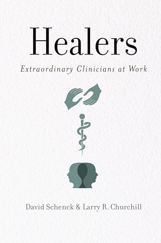 Healers: Extraordinary Clinicians at Work: Reprint Edition