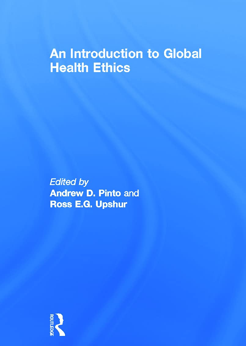 An Introduction to Global Health Ethics: 1st Edition