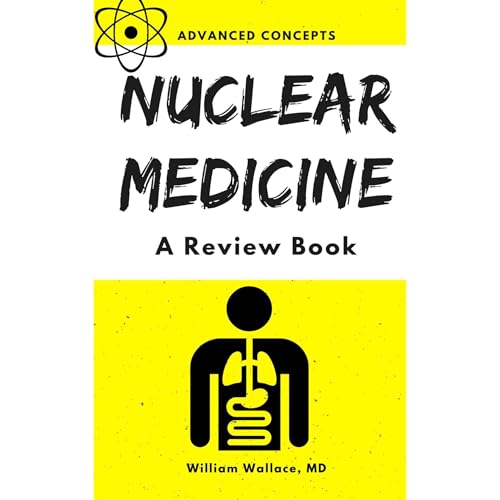 Nuclear Medicine: A Review Book