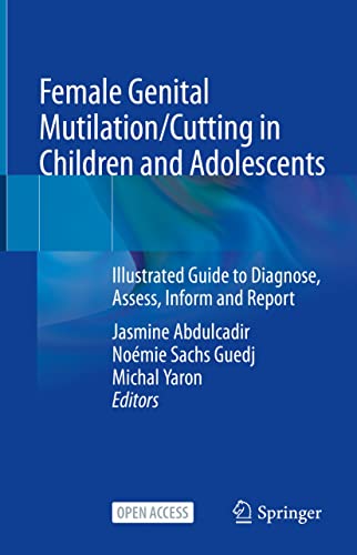 Female Genital Mutilation/Cutting in Children and Adolescents: Illustrated Guide to Diagnose, Assess, Inform and Report