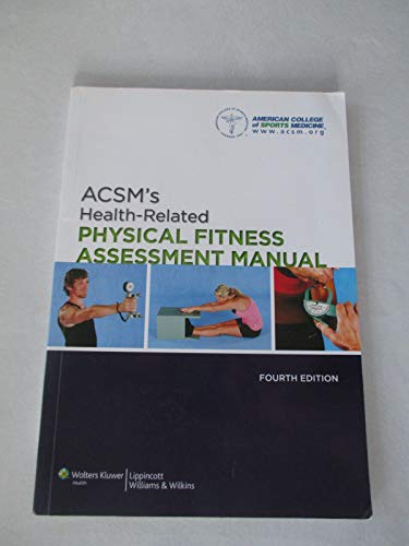 ACSM's Health-Related Physical Fitness Assessment Manual: 4th Edition