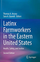 Latinx Farmworkers in the Eastern United States: Health, Safety, and Justice: Second Edition 2020