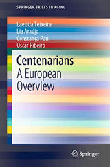 Centenarians: A European Overview (SpringerBriefs in Aging)