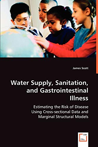Water Supply, Sanitation, and Gastrointestinal Illness: Estimating the Risk of Disease Using Cross-sectional Data and Marginal Structural Models