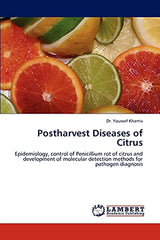Postharvest Diseases of Citrus: Epidemiology, control of Penicillium rot of citrus and development of molecular detection methods for pathogen diagnosis