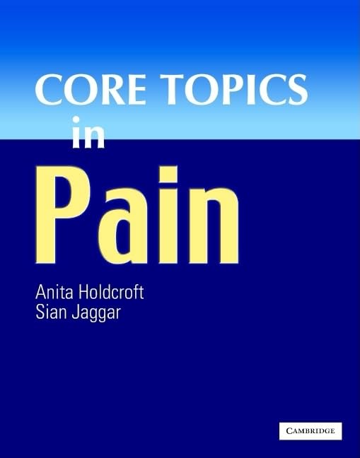 Core Topics in Pain: 1st Edition