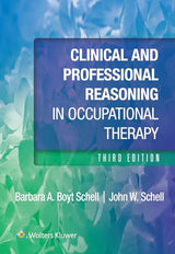 Clinical and Professional Reasoning in Occupational Therapy (Lippincott Connect): Third Edition