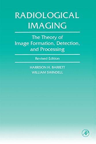 Radiological Imaging: The Theory of Image Formation, Detection, and Processing