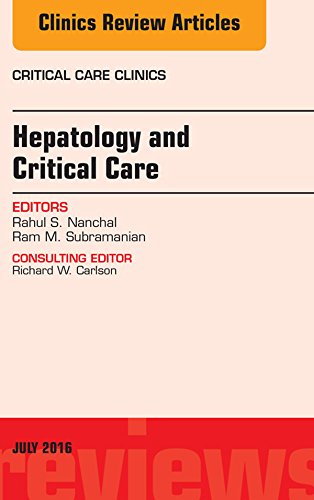 Hepatology and Critical Care, An Issue of Critical Care Clinics (The Clinics: Internal Medicine Book 32)