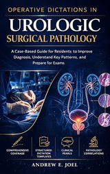 Urologic Surgical Pathology Review: A Case-Based Guide for Residents to Improve Diagnosis, Understand Key Patterns, and Prepare for Exams
