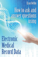 How to ask and answer questions using Electronic Medical Record Data: Color Version