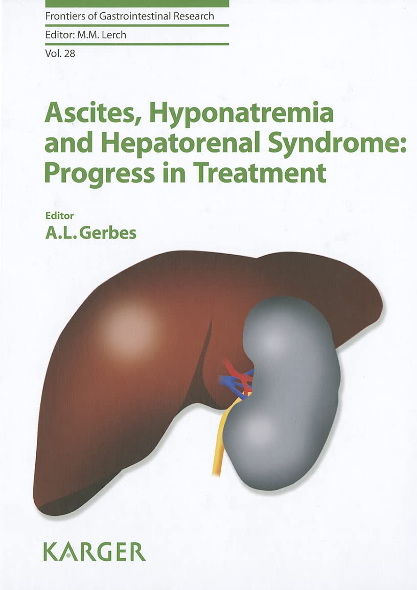 Ascites Hyponatremia and Hepatorenal Syndrome: Progress in Treatment (Frontiers of Gastrointestinal Research)