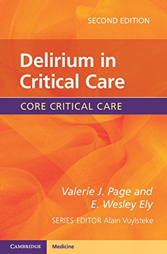 Delirium in Critical Care (Core Critical Care): 2nd Edition