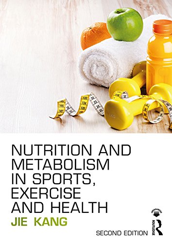 Nutrition and Metabolism in Sports, Exercise and Health: 2nd Edition, Kindle Edition