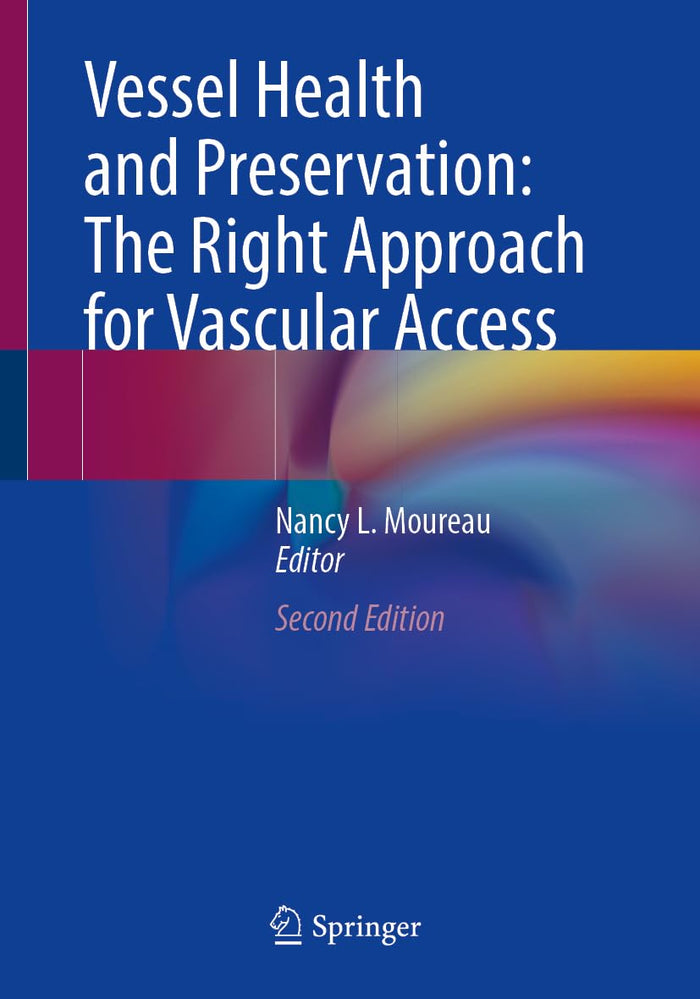 Vessel Health and Preservation: The Right Approach for Vascular Access: Second Edition 2024